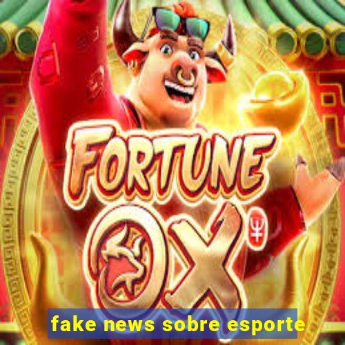 fake news sobre esporte